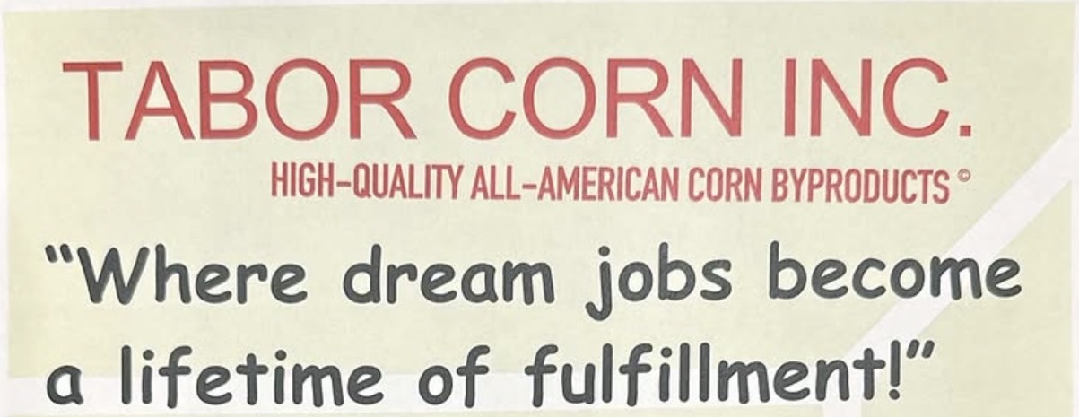 Tabor Corn Inc. — High-quality all-American corn byproducts. Where dream jobs become a lifetime of fulfillment!